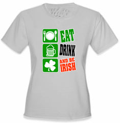 Eat Drink and Be Irish Girl's T-Shirt