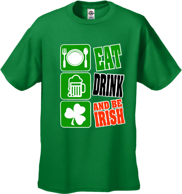 Eat Drink and Be Irish Men's T-Shirt