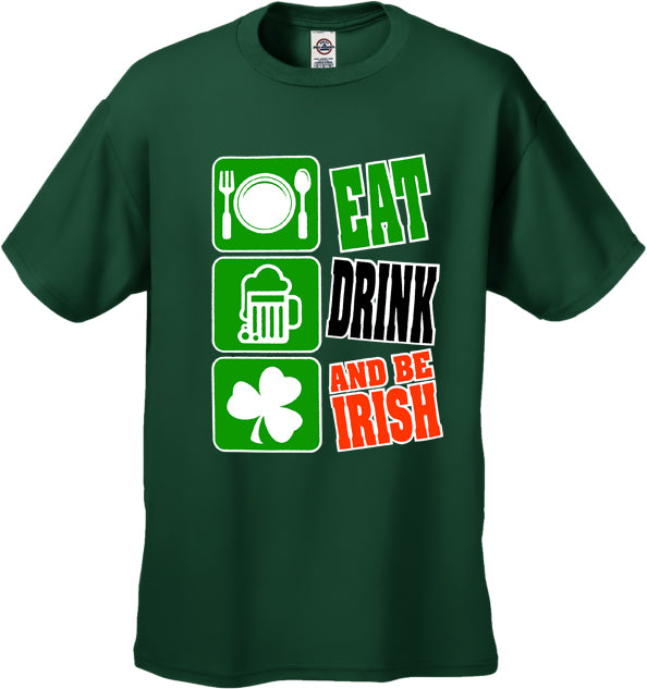 Eat Drink and Be Irish Men's T-Shirt