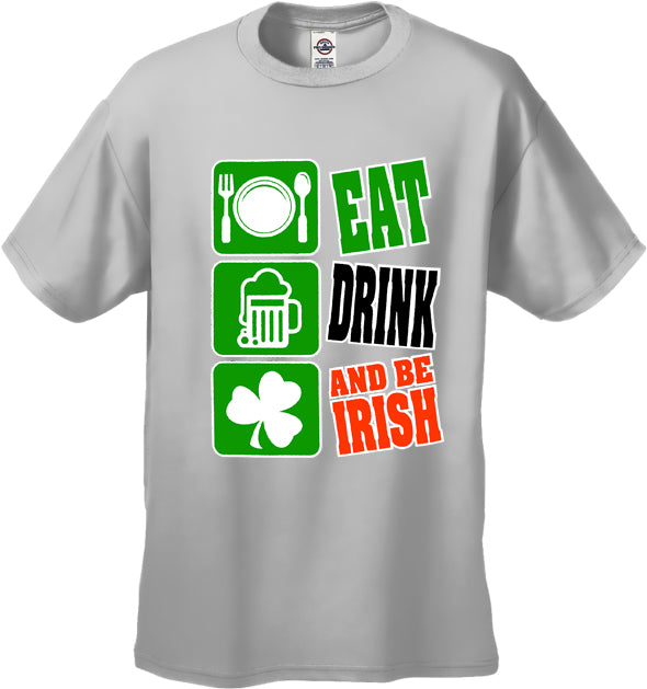 Eat Drink and Be Irish Men's T-Shirt