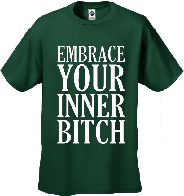 Embrace Your Inner Bitch Men's T-Shirt