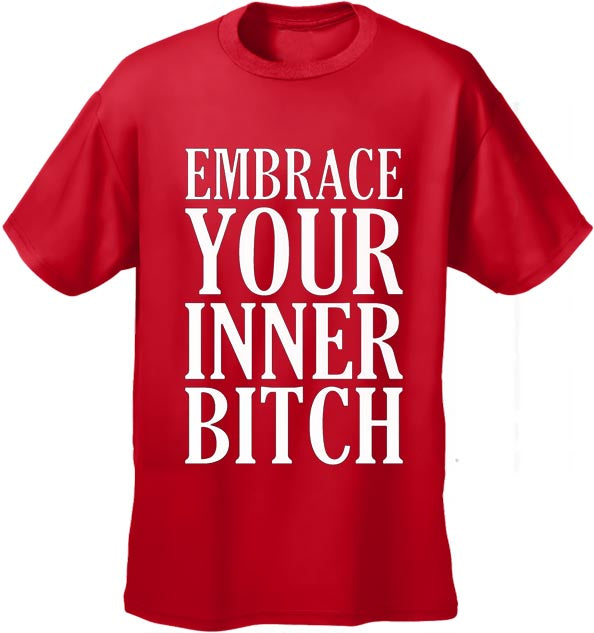 Embrace Your Inner Bitch Men's T-Shirt