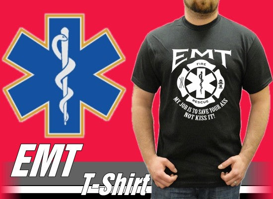 EMT - Emergency Medical Technicians Save Your Ass T-Shirt