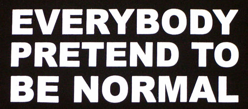 Everybody Pretend T-Shirt