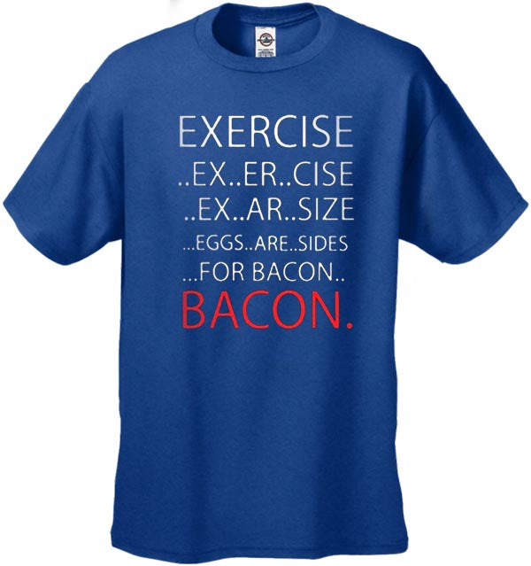 Exercise Bacon Men's T-Shirt
