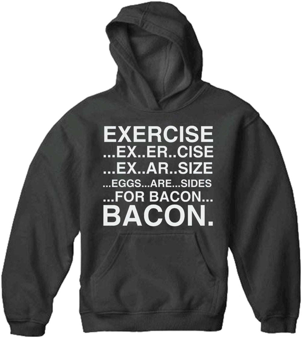 Exercise Eggs Are Sides For Bacon Adult Hoodie