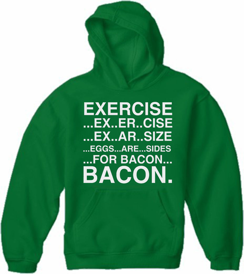 Exercise Eggs Are Sides For Bacon Adult Hoodie