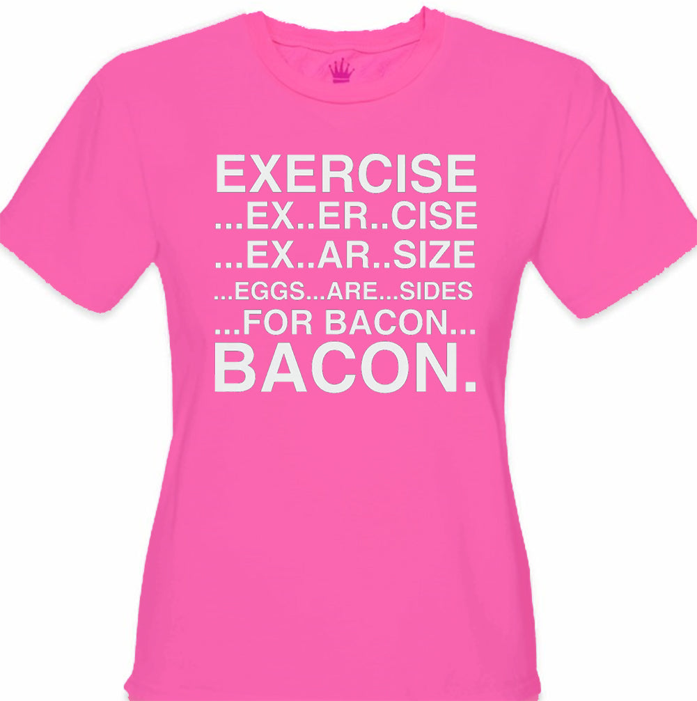 Exercise Eggs Are Sides For Bacon Girl's T-Shirt