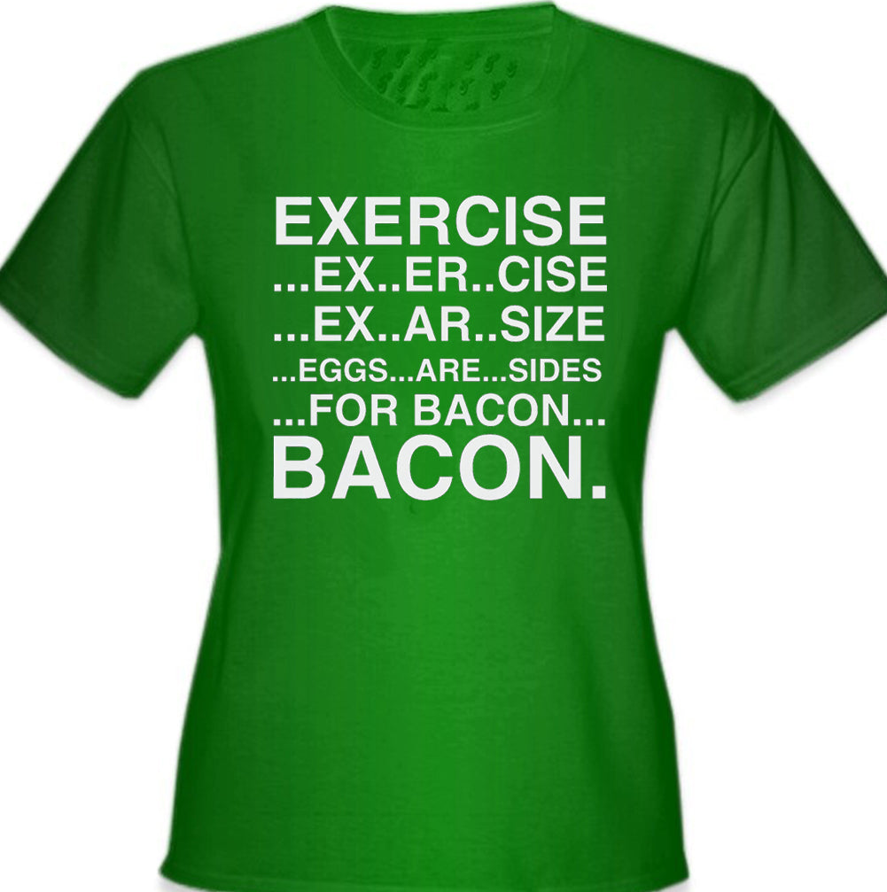 Exercise Eggs Are Sides For Bacon Girl's T-Shirt