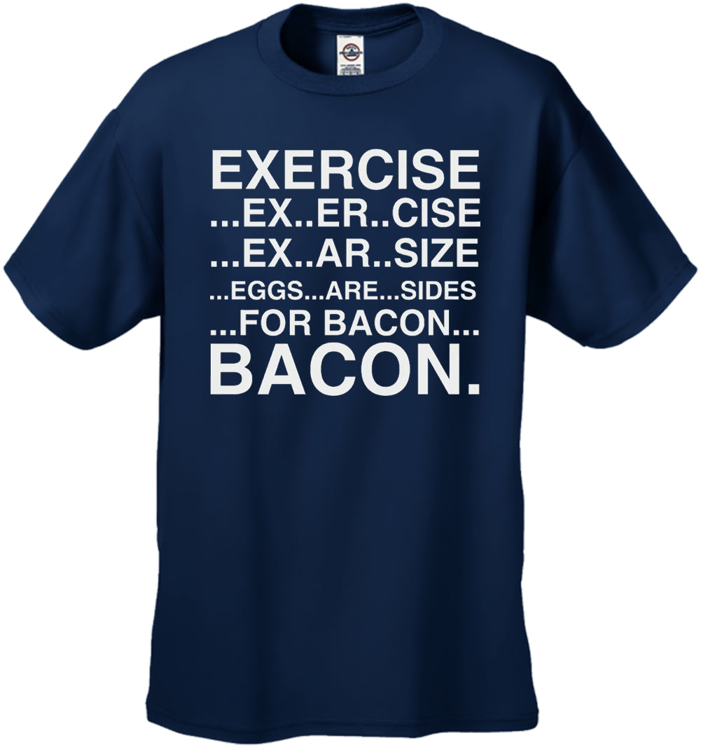 Exercise Eggs Are Sides For Bacon Men's T-Shirt