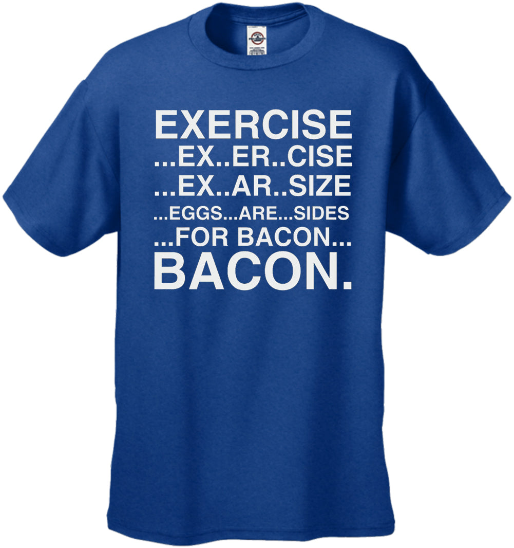 Exercise Eggs Are Sides For Bacon Men's T-Shirt