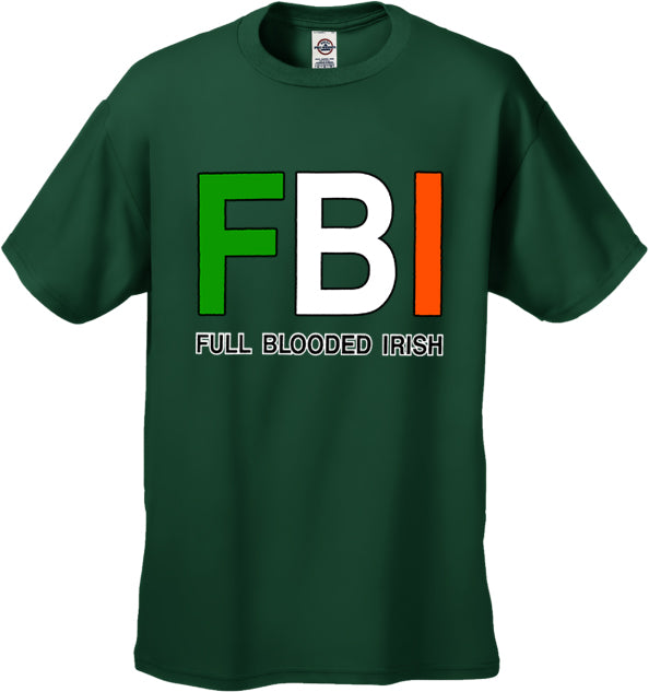F B I "Full Blooded Irish" Men's T-Shirt