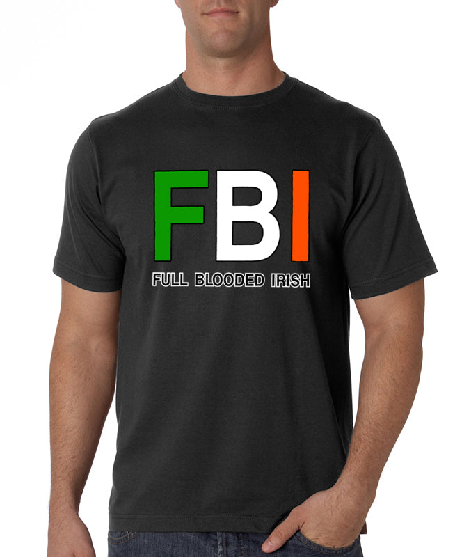 F B I "Full Blooded Irish" Men's T-Shirt