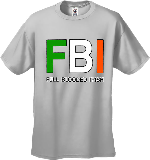F B I "Full Blooded Irish" Men's T-Shirt