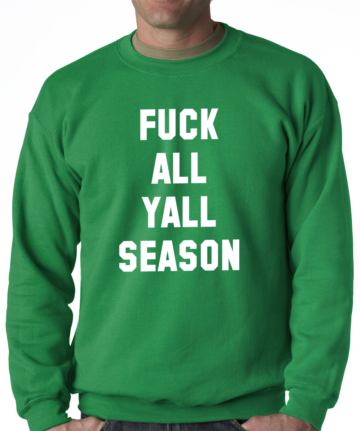 F*ck All Yall Season Adult Crewneck