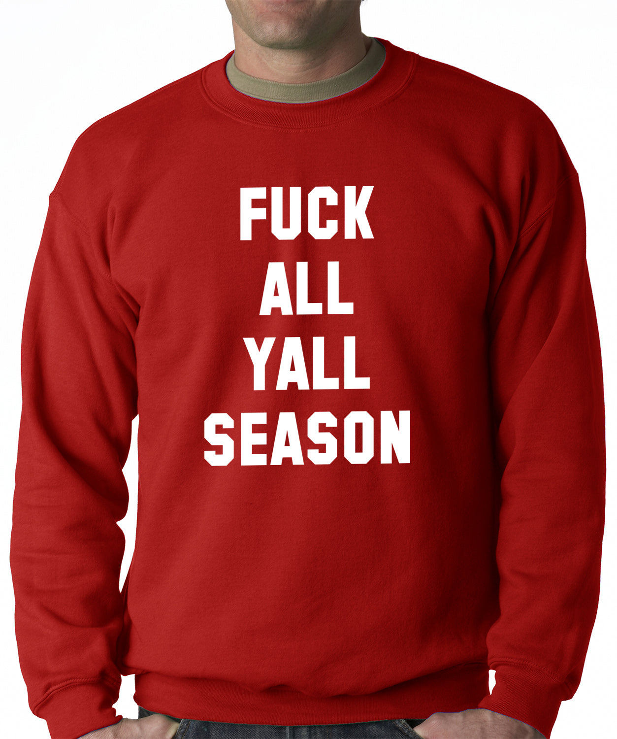 F*ck All Yall Season Adult Crewneck