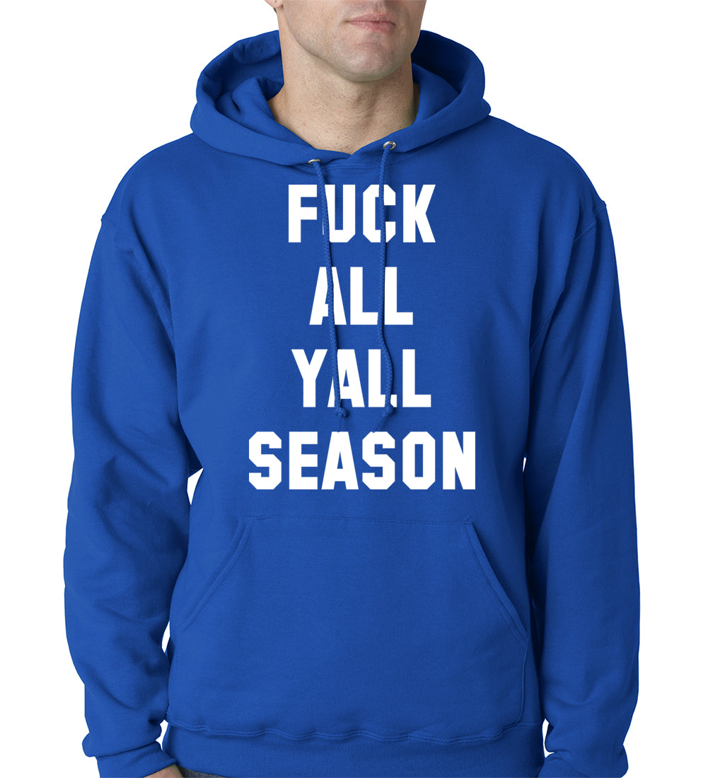 F*ck All Yall Season Adult Hoodie