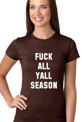 F*ck All Yall Season Girls T-shirt