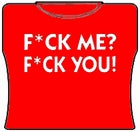 F*ck Me? F*ck You! Girls T-Shirt