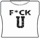 F*CK U Girls T-Shirt