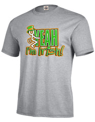 F*ck Yeah I'm Irish Men's T-Shirt