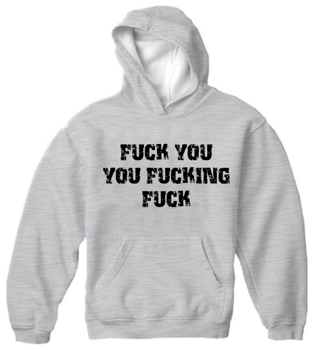 F*ck You You F*cking F*ck Adult Hoodie