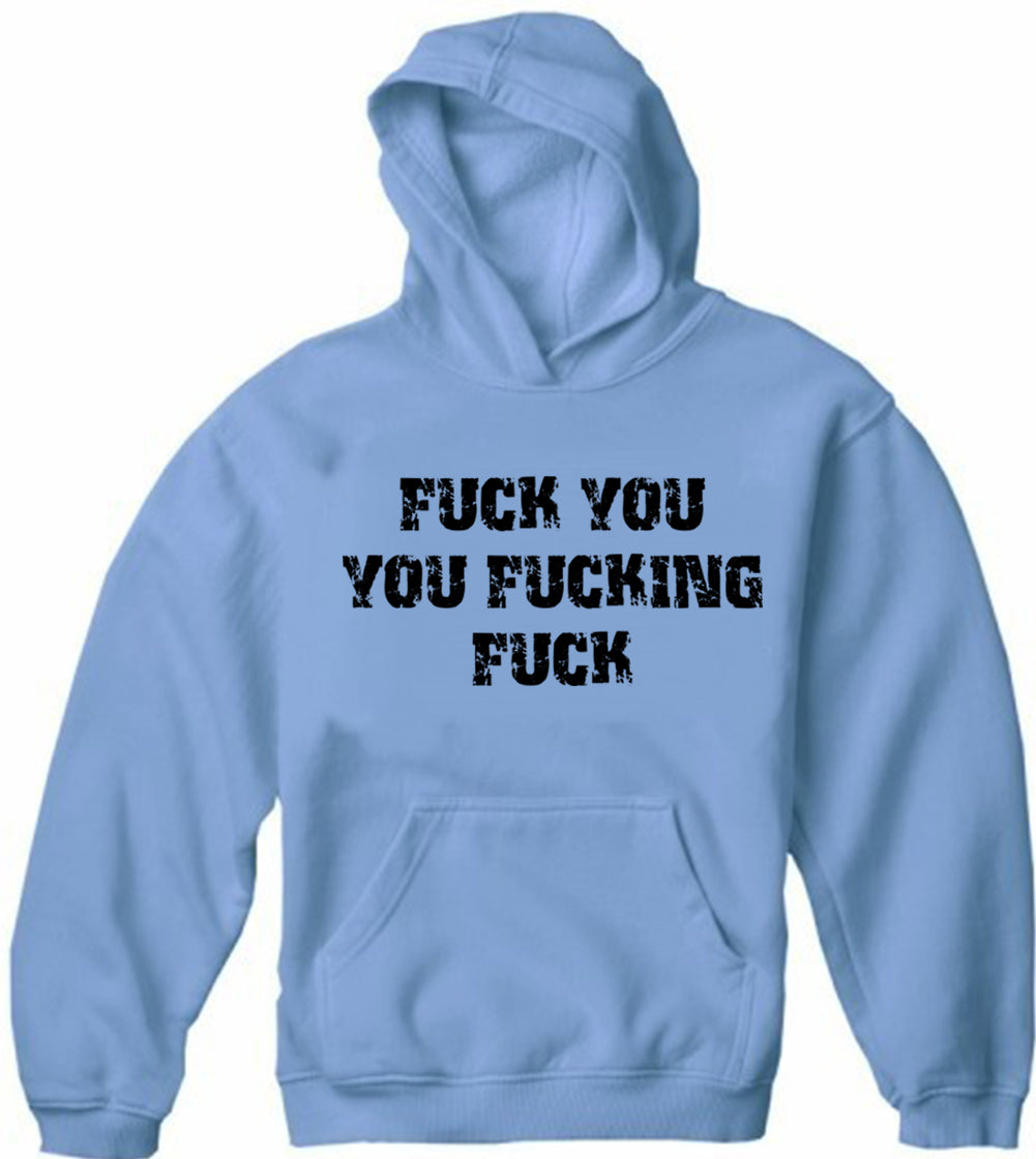 F*ck You You F*cking F*ck Adult Hoodie