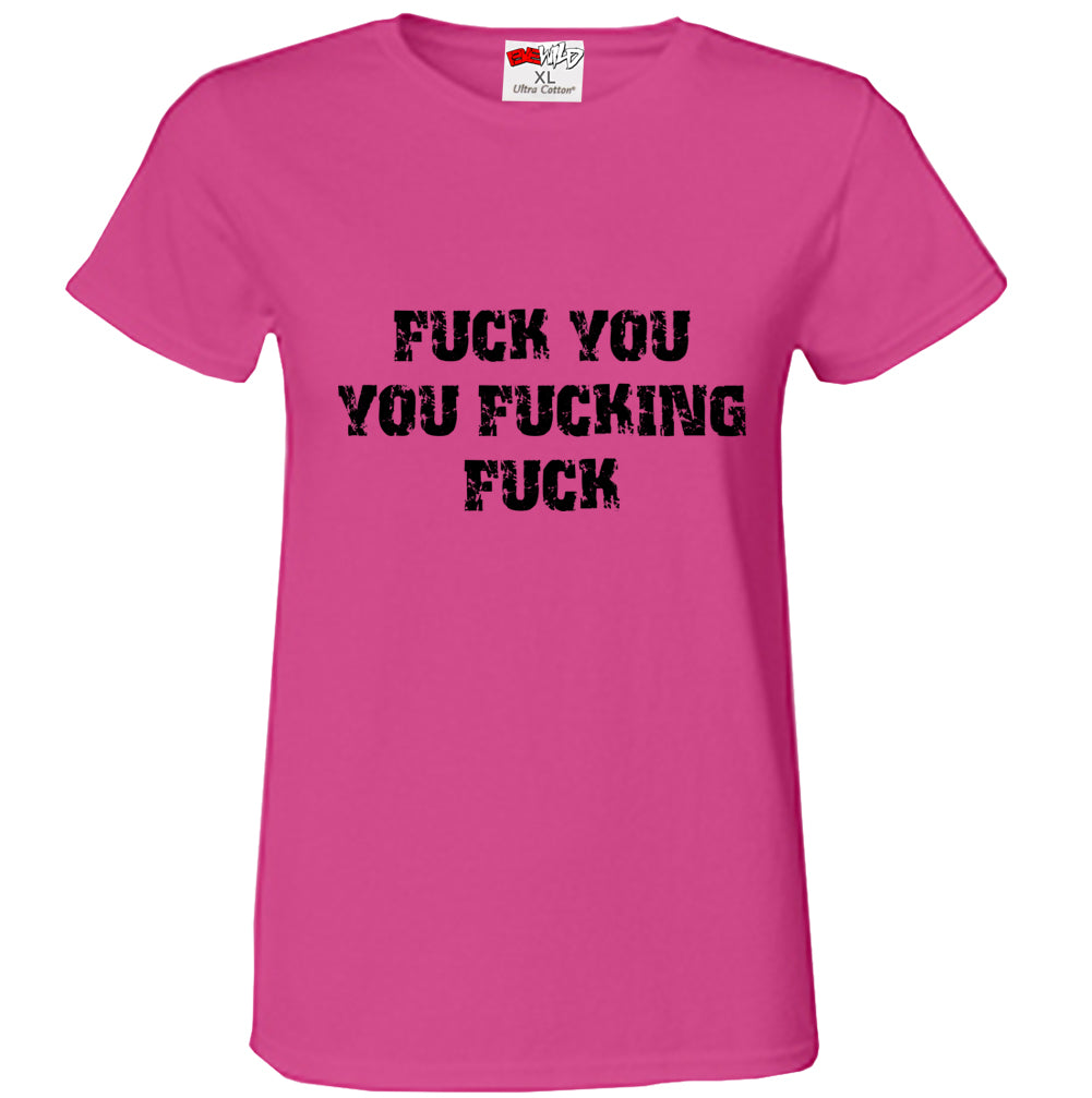 F*ck You You F*cking F*ck Girl's T-Shirt
