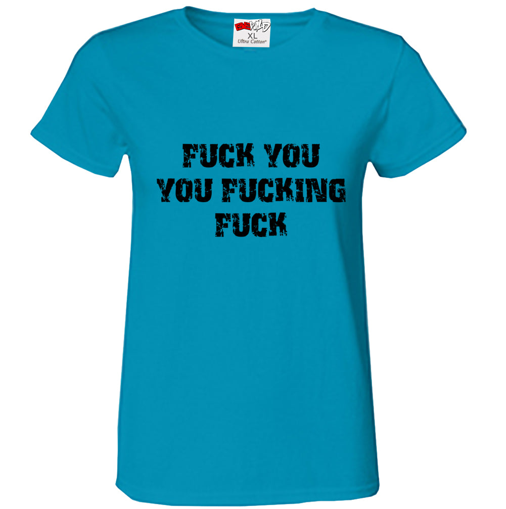 F*ck You You F*cking F*ck Girl's T-Shirt