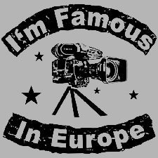 Famous In Europe T-Shirt