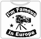Famous In Europe T-Shirt