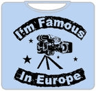 Famous In Europe T-Shirt