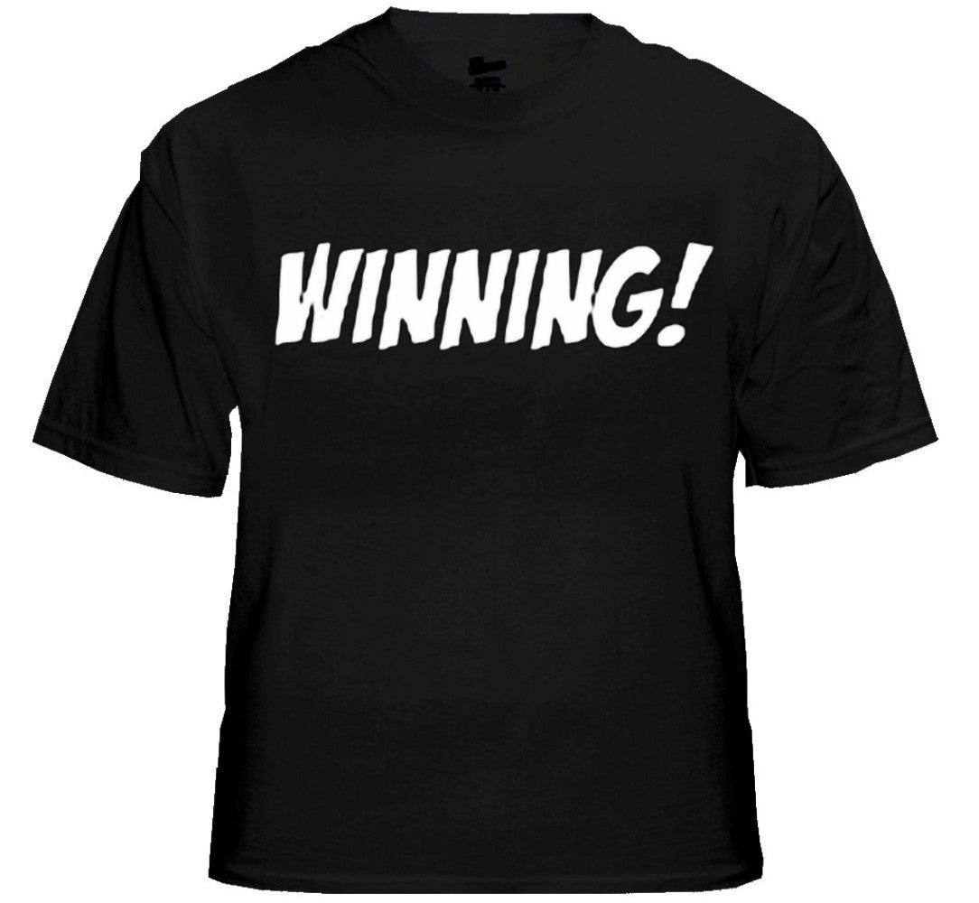 Famous Quotes From Charlie Sheen T-Shirts - Winning! T-Shirt