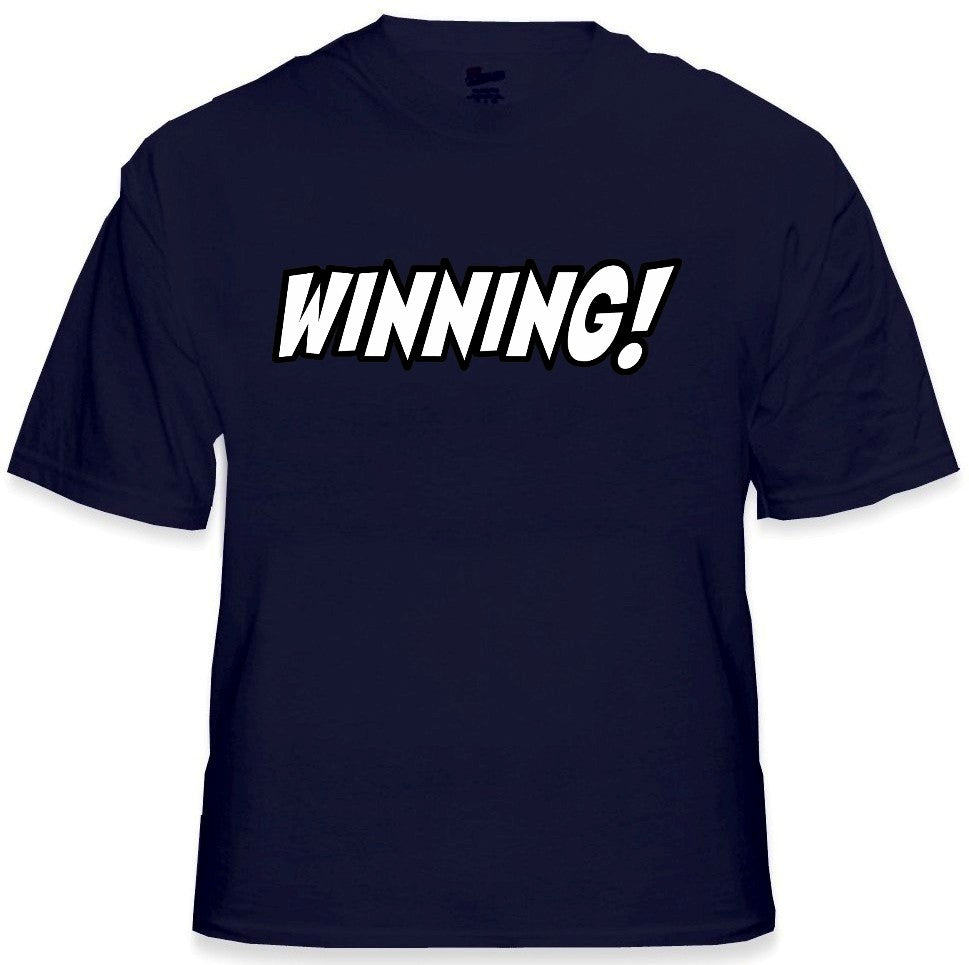 Famous Quotes From Charlie Sheen T-Shirts - Winning! T-Shirt