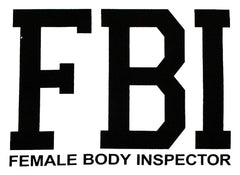 FBI Female Body Inspector T-Shirt