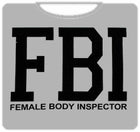 FBI Female Body Inspector T-Shirt
