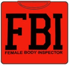 FBI Female Body Inspector T-Shirt
