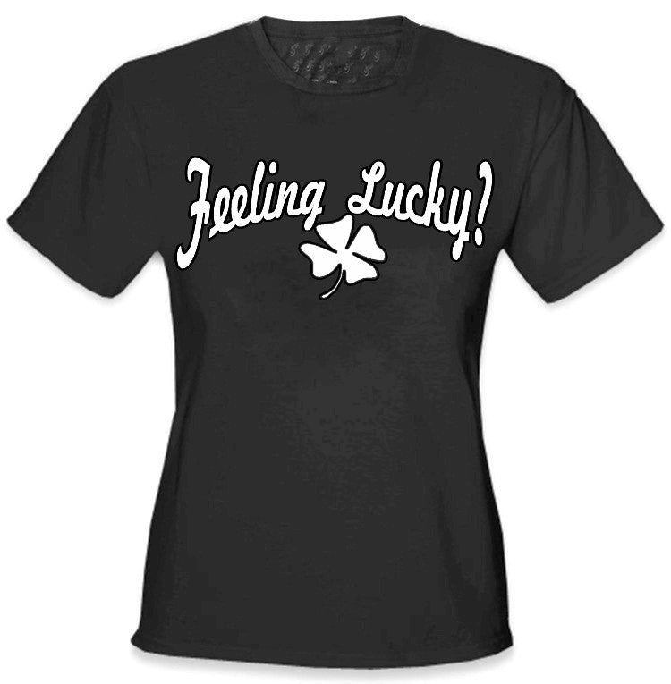 Feeling Lucky Girls T-Shirt