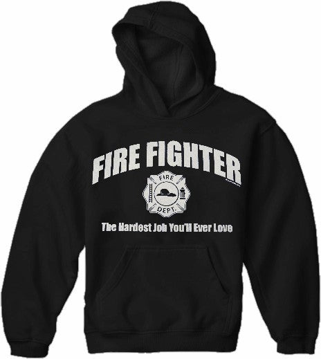 Fire Fighter The Hardest Job You'll Ever Love Hoodie