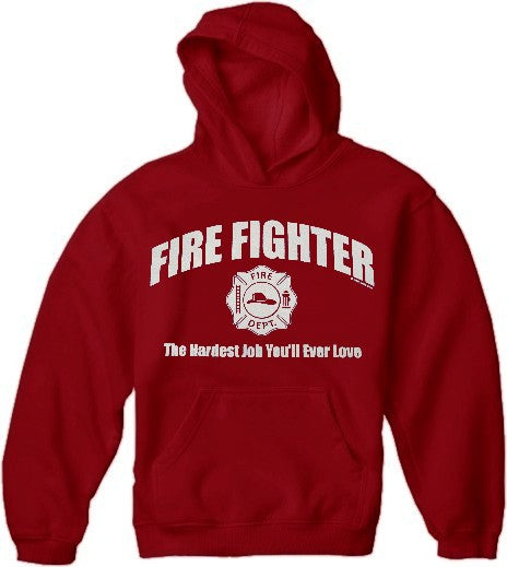 Fire Fighter The Hardest Job You'll Ever Love Hoodie