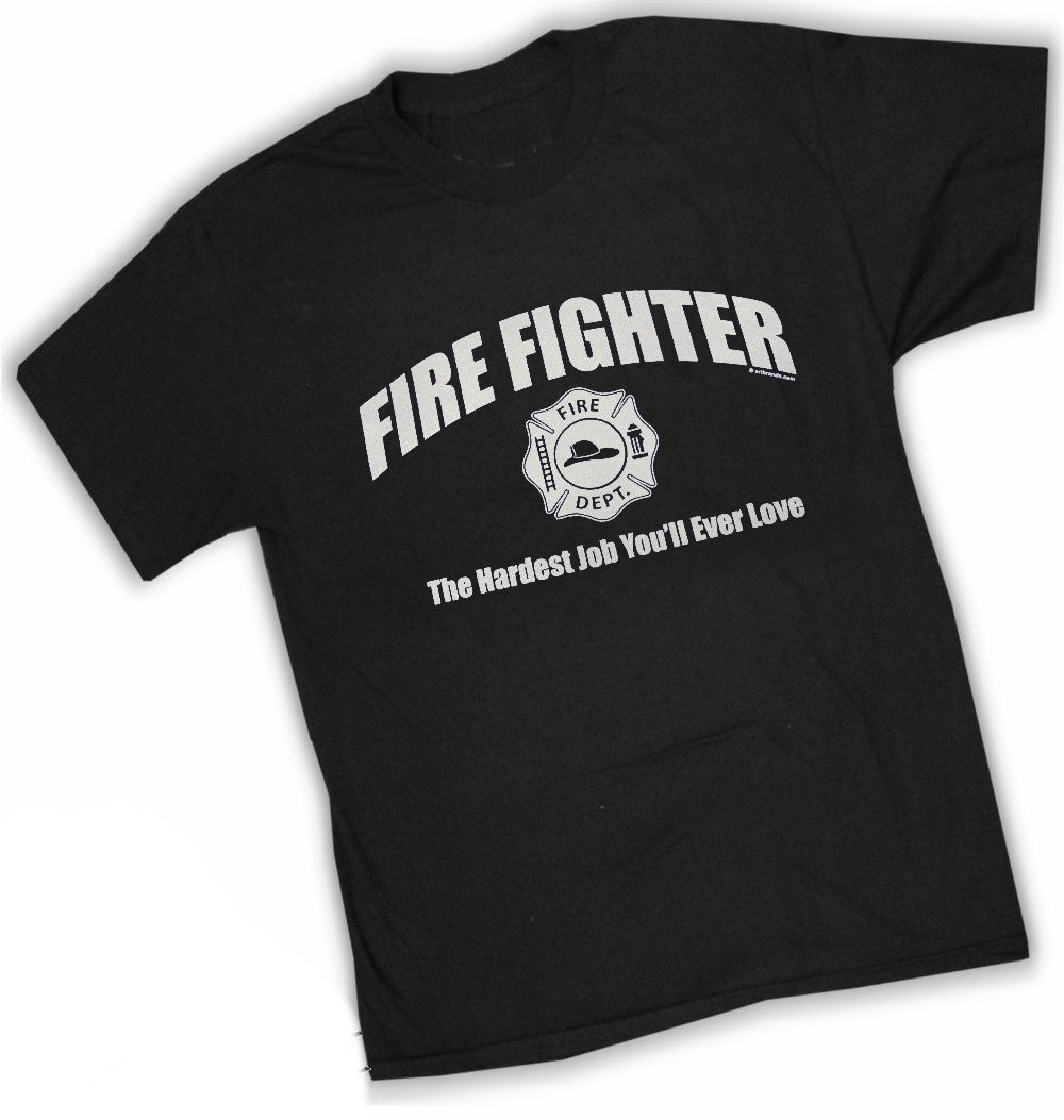 Fire Fighter The Hardest Job You'll Ever Love T-Shirt