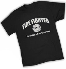 Fire Fighter The Hardest Job You'll Ever Love T-Shirt