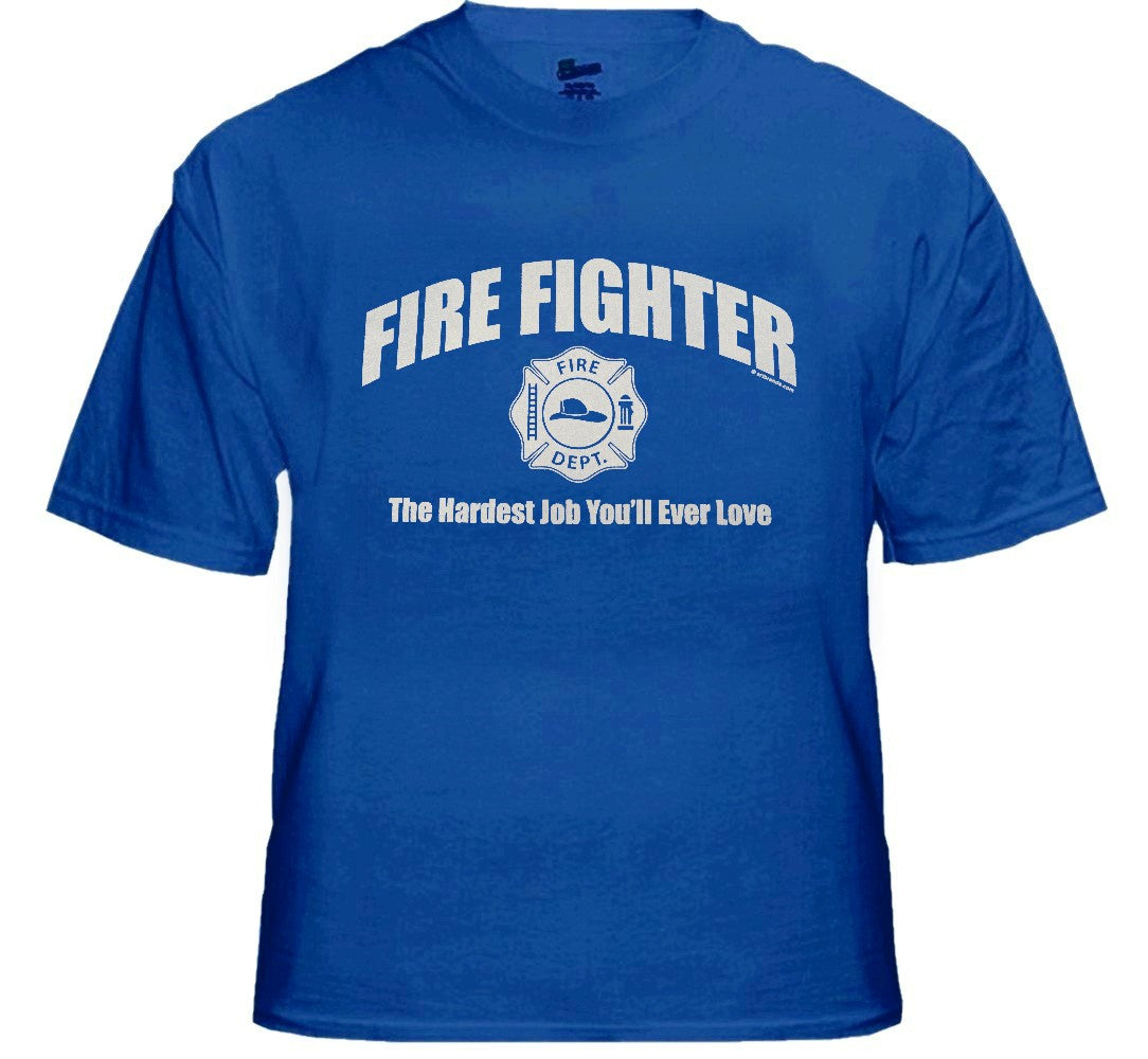 Fire Fighter The Hardest Job You'll Ever Love T-Shirt