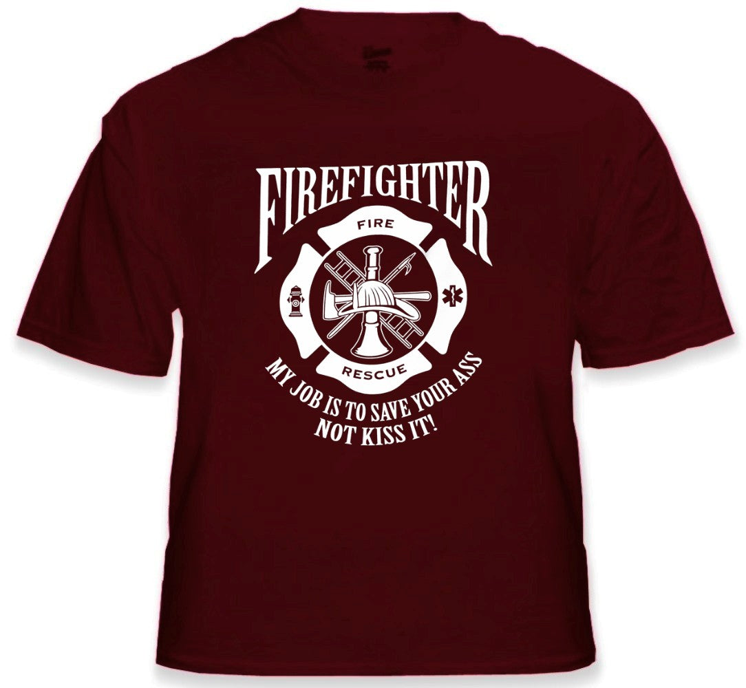 Fire Fighters Save Your Ass T-Shirt