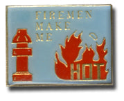 Firemen Make Me Hot Lapel Pin