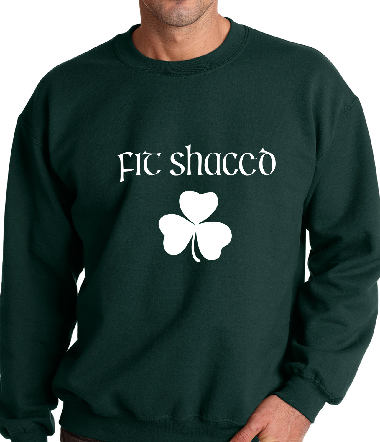 Fit Shaced (Shit Faced) St. Patricks Day Shamrock Drinking Crewneck Sweatshirt