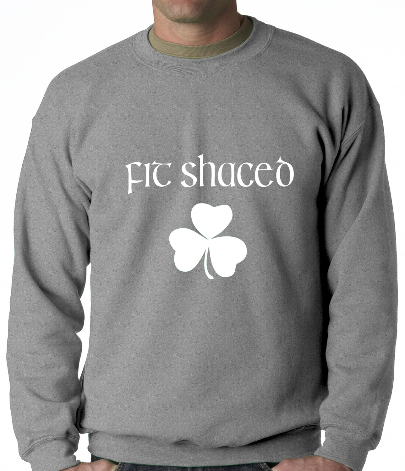 Fit Shaced (Shit Faced) St. Patricks Day Shamrock Drinking Crewneck Sweatshirt