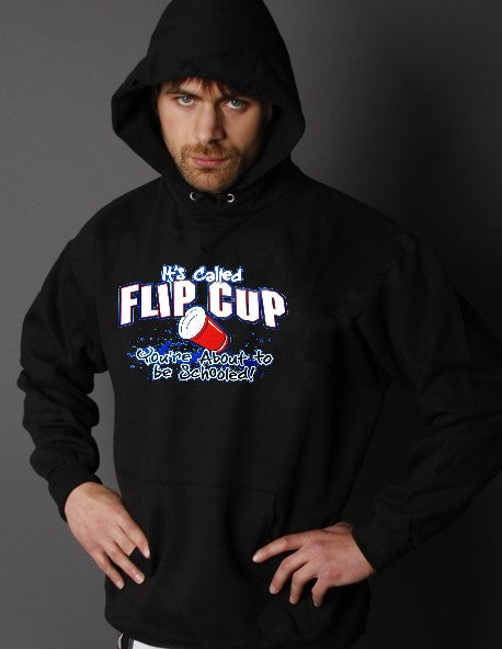 Flip Cup - You're About To Get Schooled Hoodie