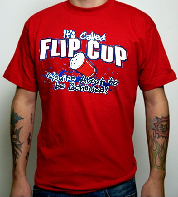Flip Cup - You're About To Get Schooled T-Shirt