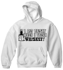 Friskey When I Drink Whiskey Hoodie